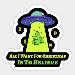 Alien UFO Christmas – I Want to Believe Sticker